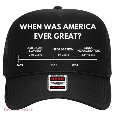 When Was America Ever Great Anti Racist American History Hat