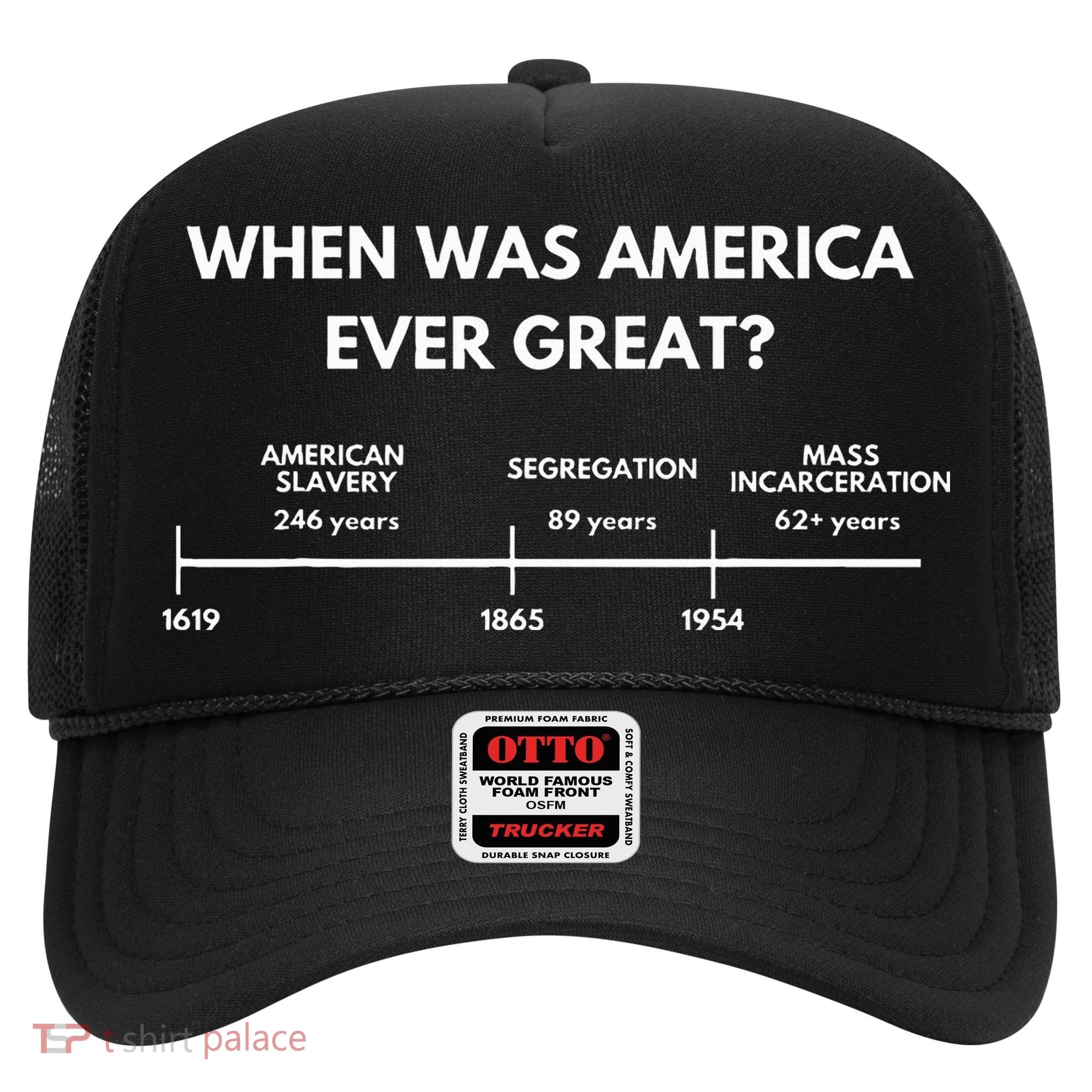 When Was America Ever Great Anti Racist American History Hat