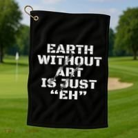 Warth Without Art Is Just Eh Museum Art Curator Golf Towel thumb 1