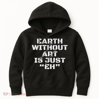 Warth Without Art Is Just Eh Museum Art Curator Kids Hoodie