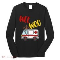 Wee Woo Ambulance Amr Funny Ems Emt Paramedic Gift Long Sleeve Shirt thumb 0