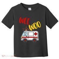 Wee Woo Ambulance Amr Funny Ems Emt Paramedic Gift Toddler T-Shirt thumb 0
