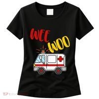 Wee Woo Ambulance Amr Funny Ems Emt Paramedic Gift Women's T-Shirt thumb 0
