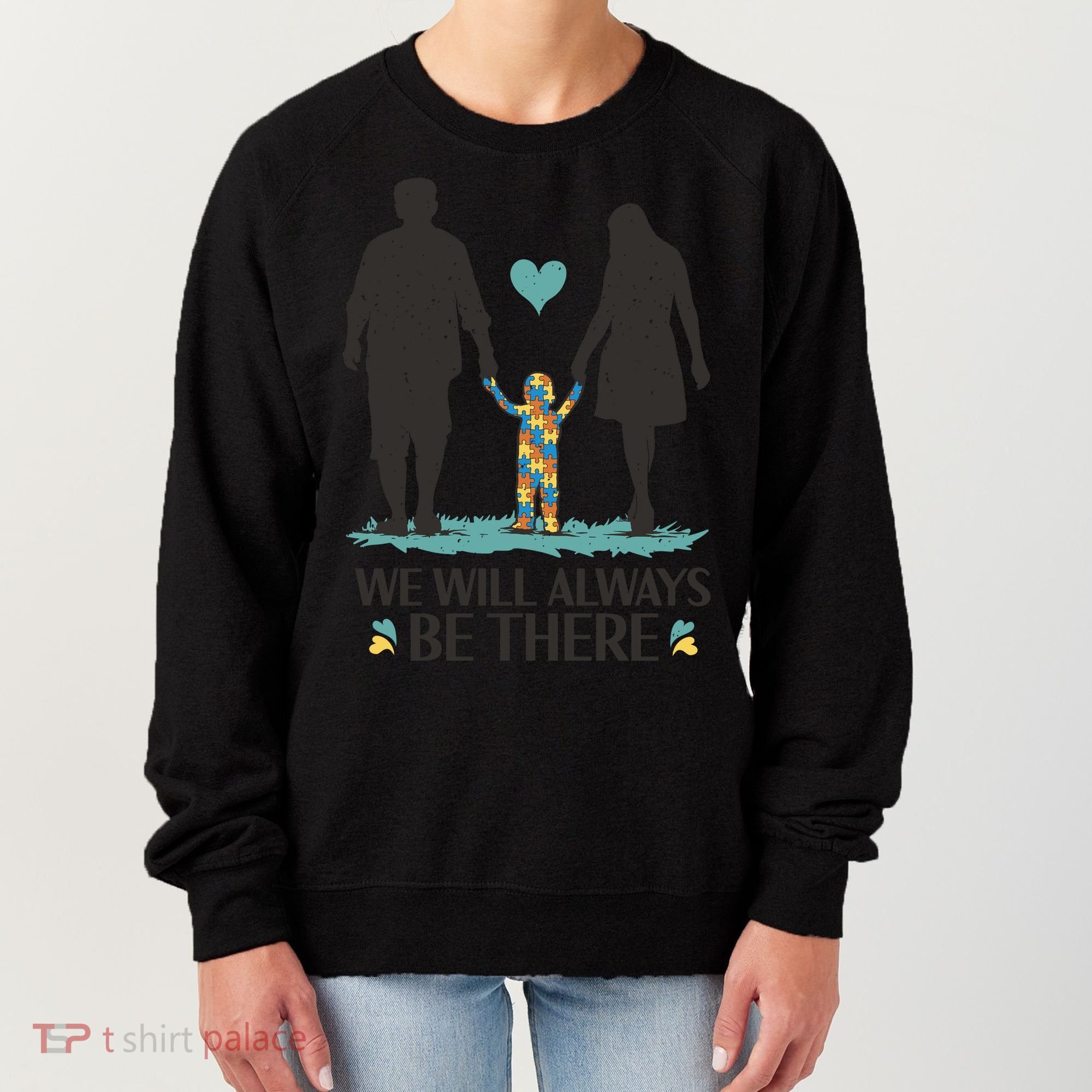 We Will Always Be There Autism Parent Women's Sweatshirt