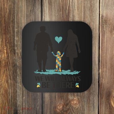 We Will Always Be There Autism Parent Coaster
