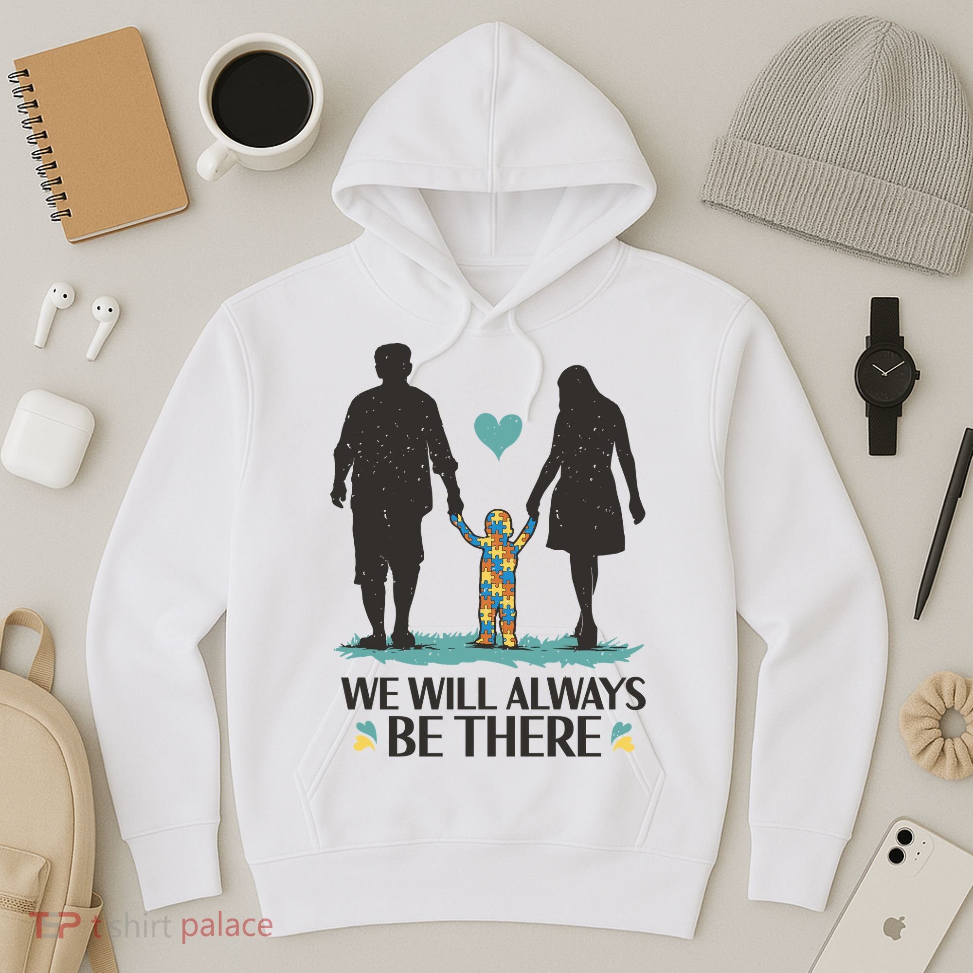 We Will Always Be There Autism Parent Hoodie