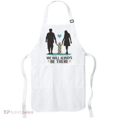 We Will Always Be There Autism Parent Apron