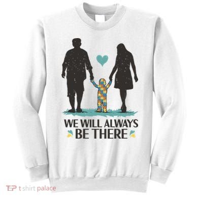 We Will Always Be There Autism Parent Sweatshirt
