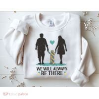 We Will Always Be There Autism Parent Sweatshirt thumb 2