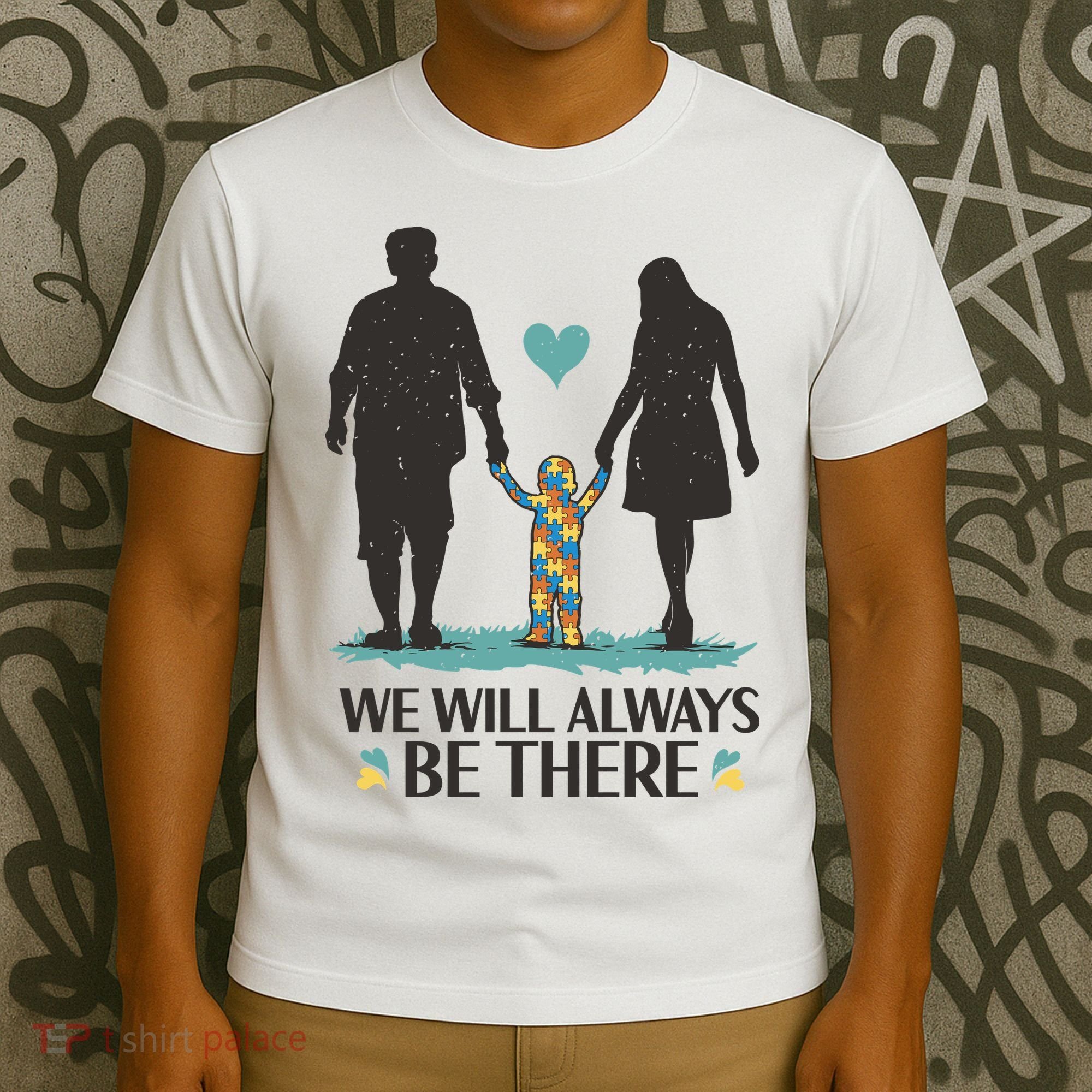 We Will Always Be There Autism Parent T-Shirt