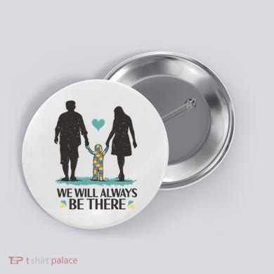 We Will Always Be There Autism Parent Button