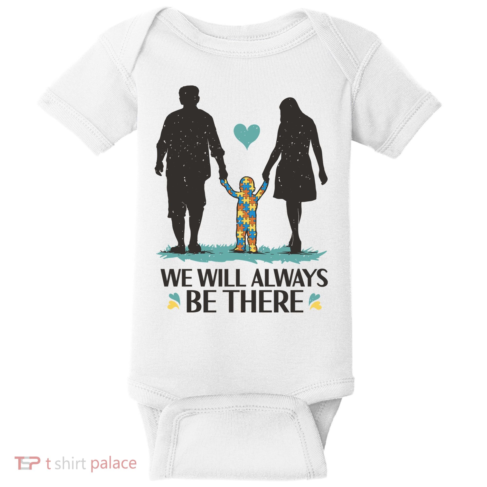 We Will Always Be There Autism Parent Baby Bodysuit