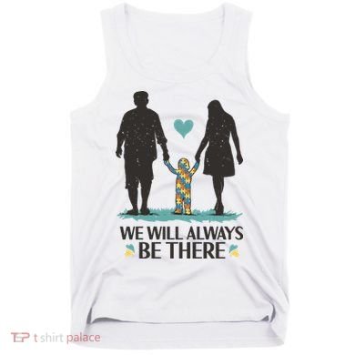 We Will Always Be There Autism Parent Tank Top