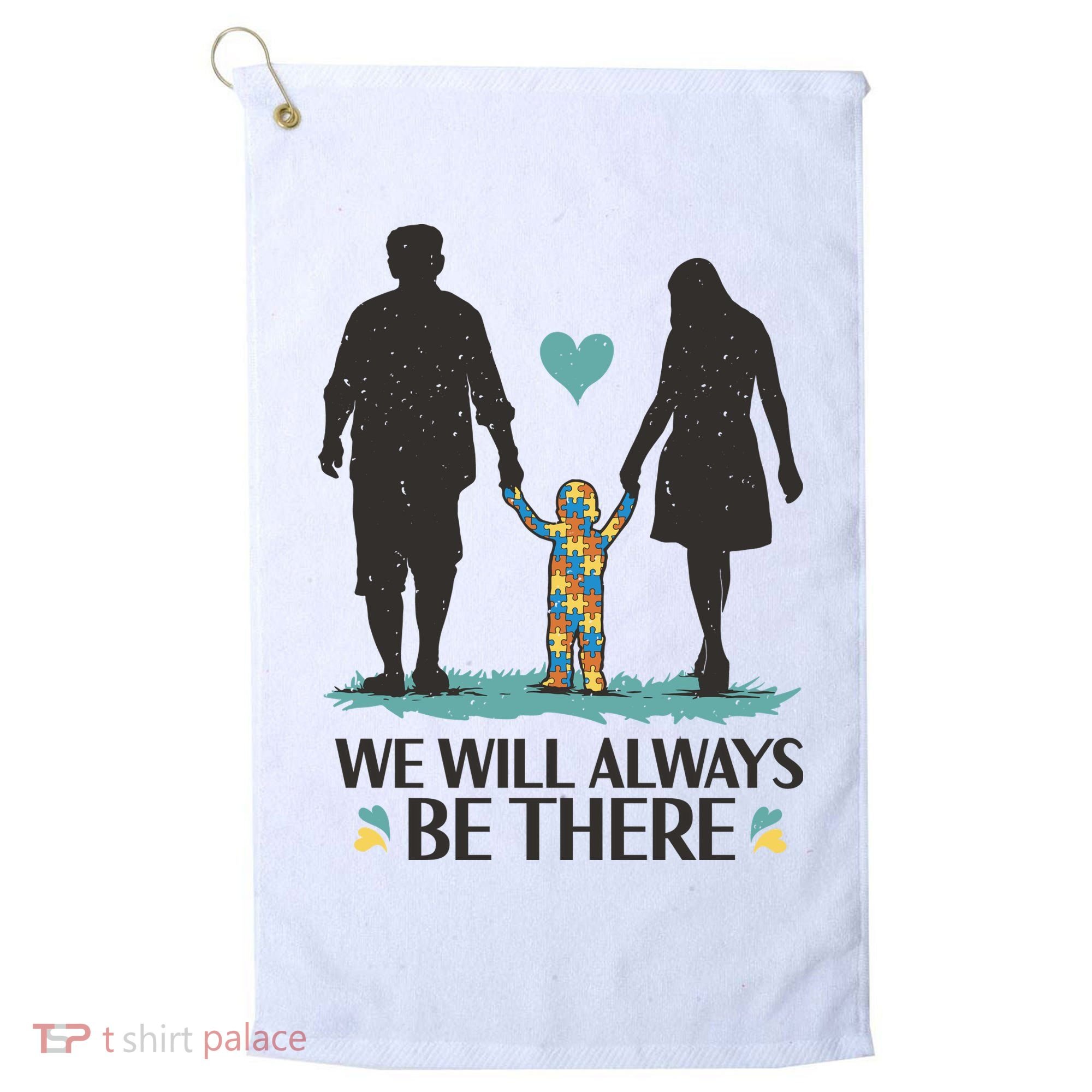 We Will Always Be There Autism Parent Golf Towel