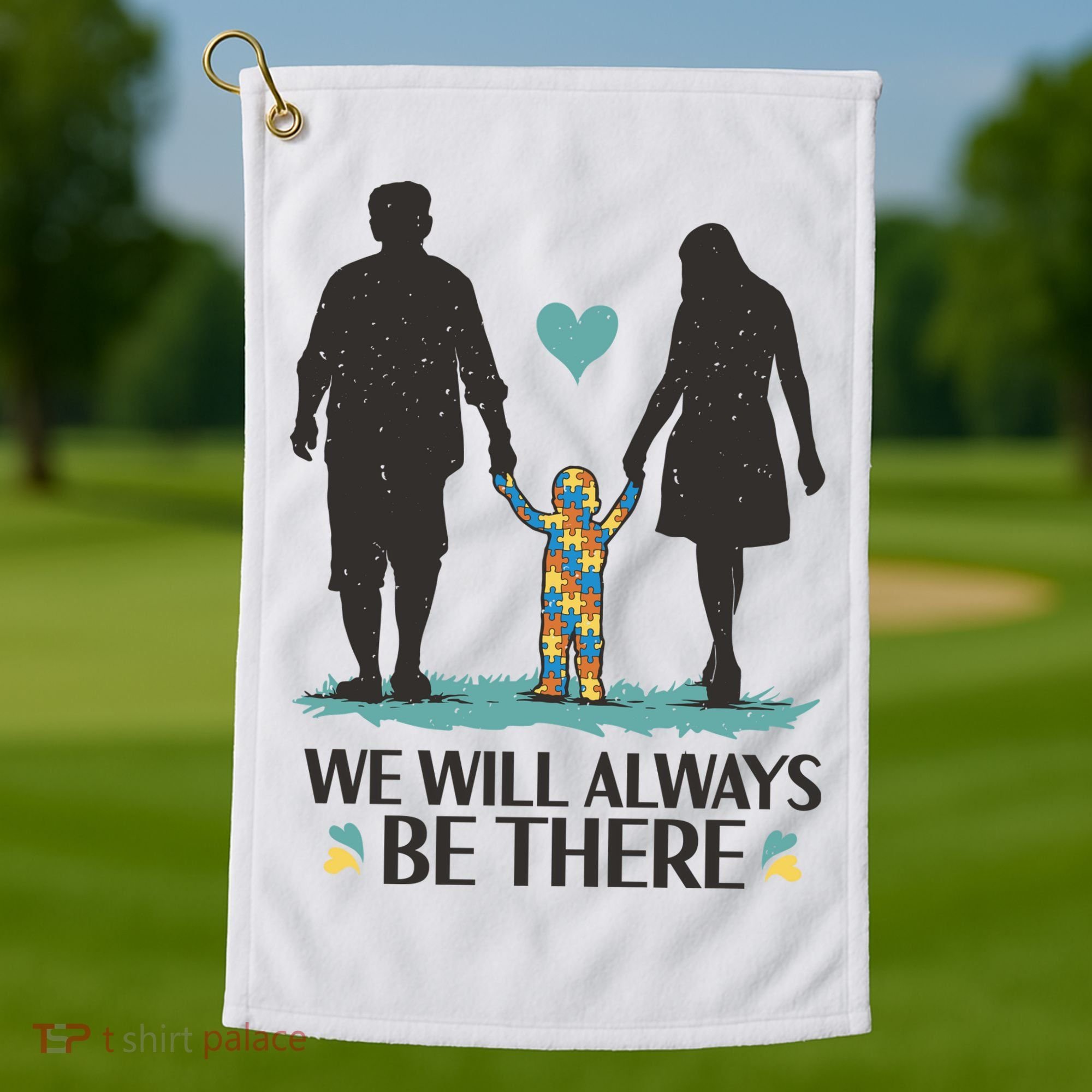 We Will Always Be There Autism Parent Golf Towel