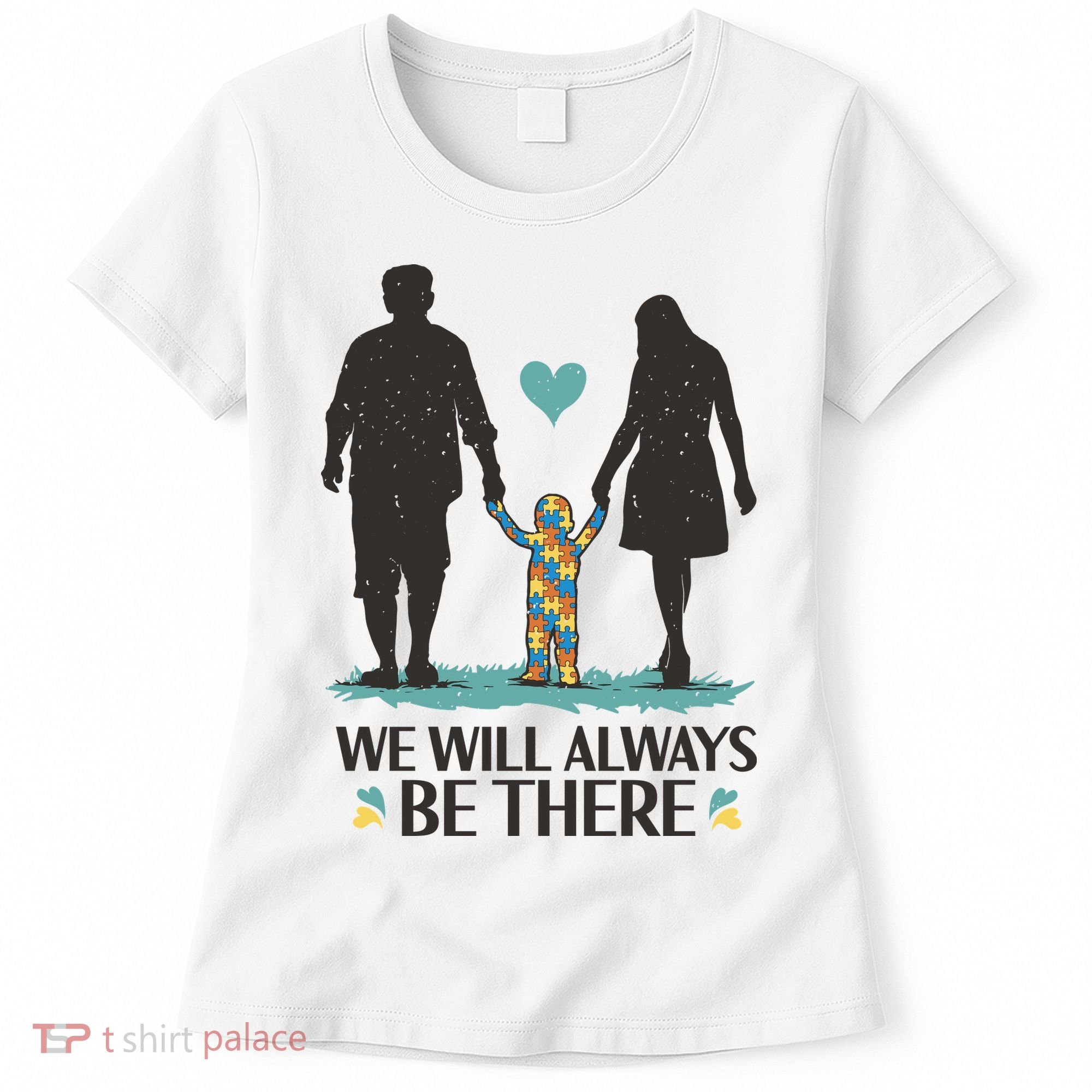 We Will Always Be There Autism Parent Women's T-Shirt