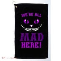 Womens We're All Mad Here Grinning Cheshire Cat Wonderland Golf Towel thumb 0