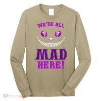 Womens We're All Mad Here Grinning Cheshire Cat Wonderland Long Sleeve Shirt thumb 0