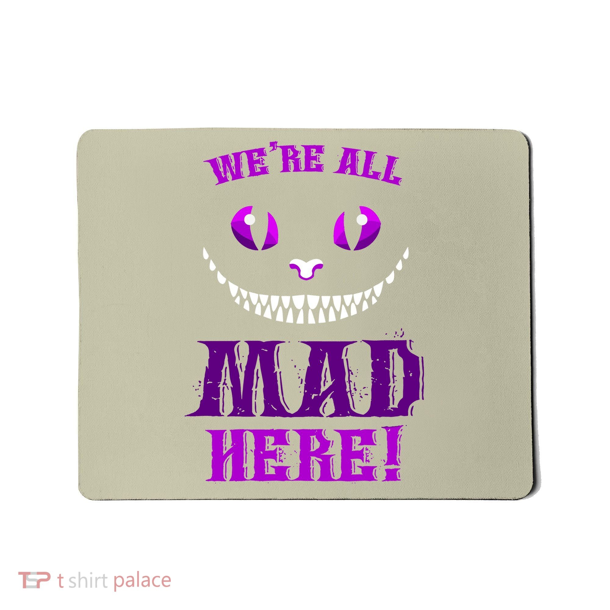 Womens We're All Mad Here Grinning Cheshire Cat Wonderland Mousepad