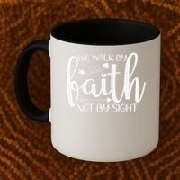 We Walk By Faith Not By Sight God Faith Jesus Coffee Mug thumb 2