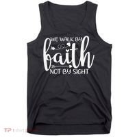 We Walk By Faith Not By Sight God Faith Jesus Tank Top thumb 0
