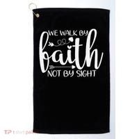 We Walk By Faith Not By Sight God Faith Jesus Golf Towel thumb 0