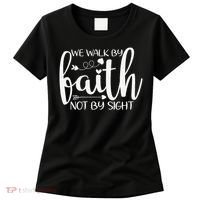 We Walk By Faith Not By Sight God Faith Jesus Women's T-Shirt thumb 0