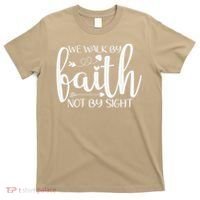 We Walk By Faith Not By Sight God Faith Jesus T-Shirt thumb 0