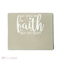 We Walk By Faith Not By Sight God Faith Jesus Mousepad thumb 0