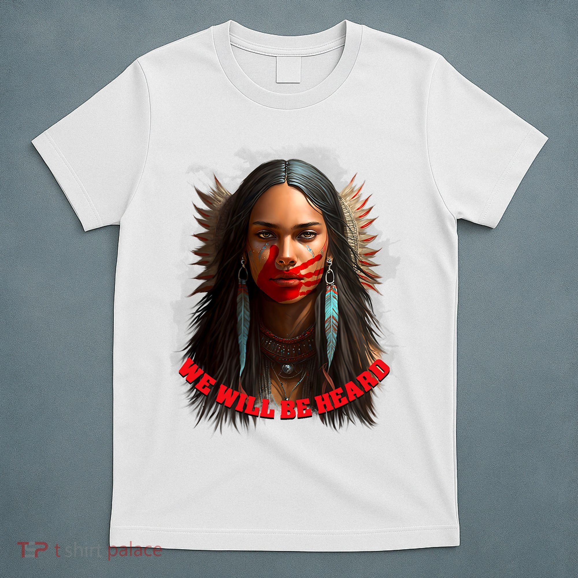 We Will Be Heard Missing And Murdered Indigenous Women MMIW T-Shirt