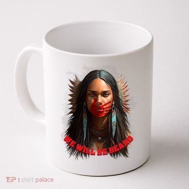 We Will Be Heard Missing And Murdered Indigenous Women MMIW Coffee Mug