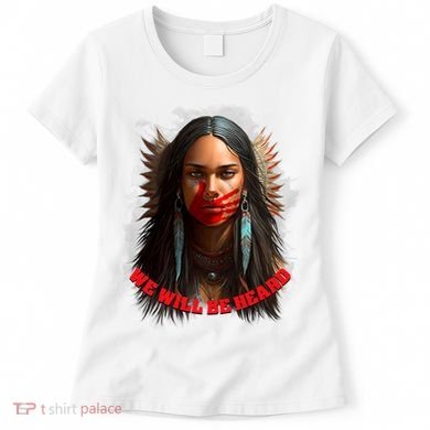 We Will Be Heard Missing And Murdered Indigenous Women MMIW Women's T-Shirt
