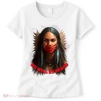 We Will Be Heard Missing And Murdered Indigenous Women MMIW Women's T-Shirt thumb 0