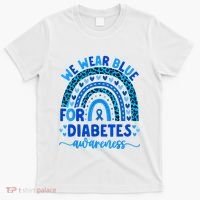 We Wear Blue For Diabetes Awareness Diabetic T-Shirt thumb 0