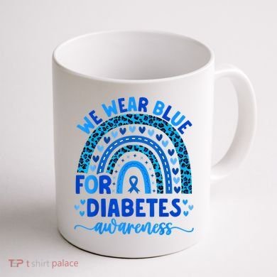 We Wear Blue For Diabetes Awareness Diabetic Coffee Mug back