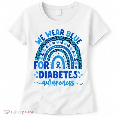 We Wear Blue For Diabetes Awareness Diabetic Women's T-Shirt