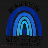 We Wear Blue For Autism Awareness, Accept Understand Love Toddler Hoodie thumb 2