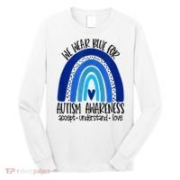 We Wear Blue For Autism Awareness, Accept Understand Love Long Sleeve Shirt thumb 0
