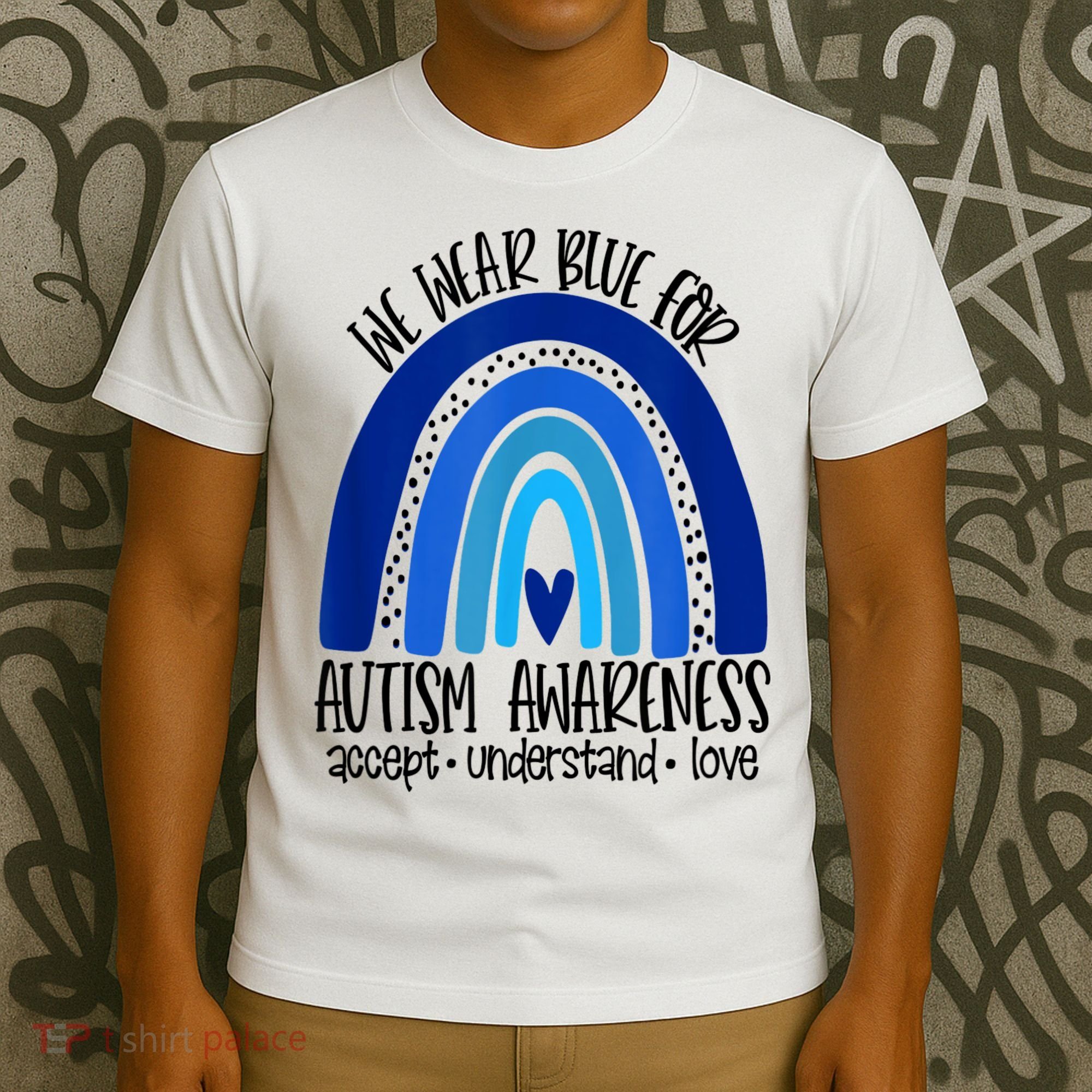 We Wear Blue For Autism Awareness, Accept Understand Love T-Shirt