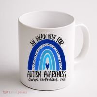 We Wear Blue For Autism Awareness, Accept Understand Love Coffee Mug thumb 1