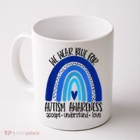 We Wear Blue For Autism Awareness, Accept Understand Love Coffee Mug thumb 0
