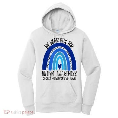 We Wear Blue For Autism Awareness, Accept Understand Love Women's Hoodie