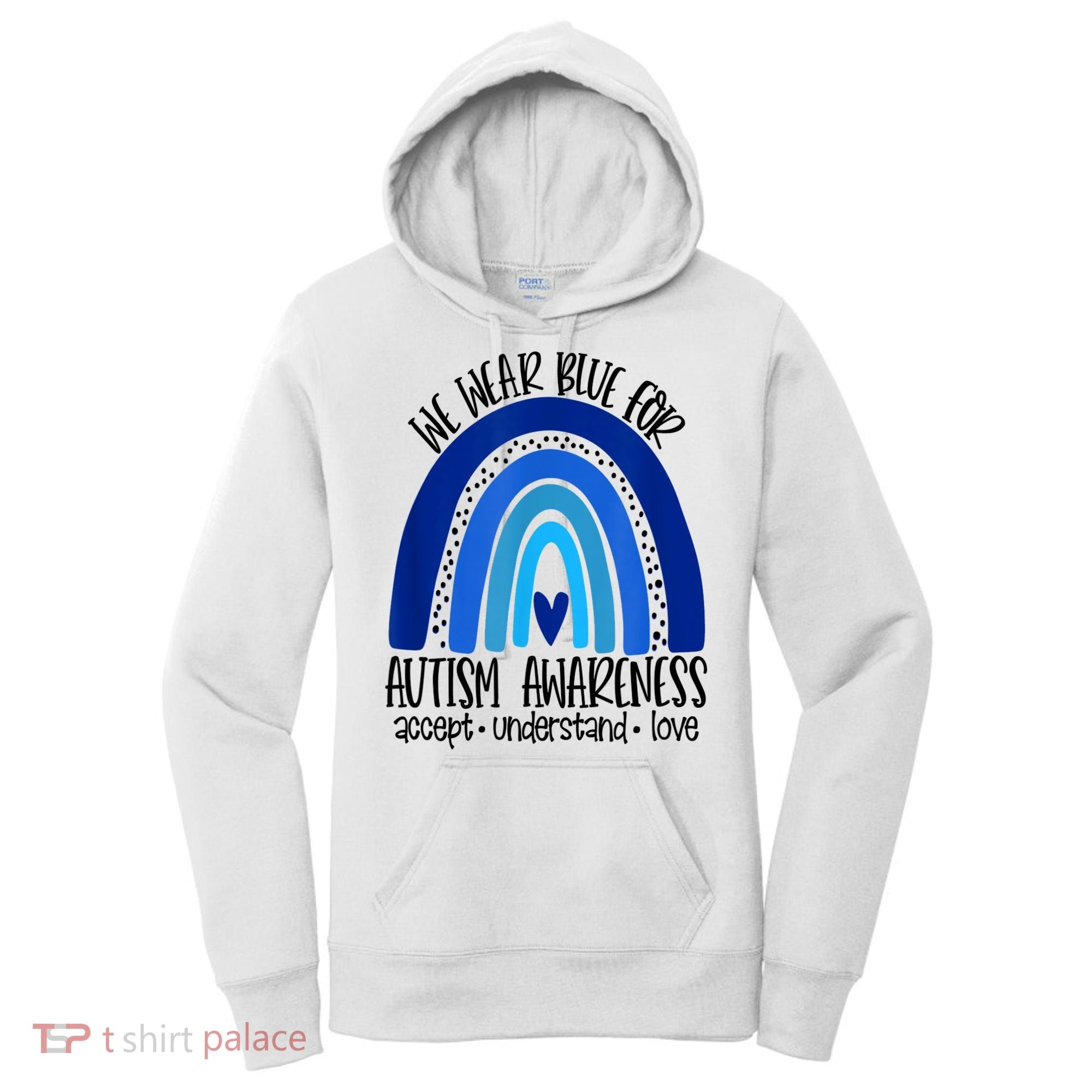 We Wear Blue For Autism Awareness, Accept Understand Love Women's Hoodie