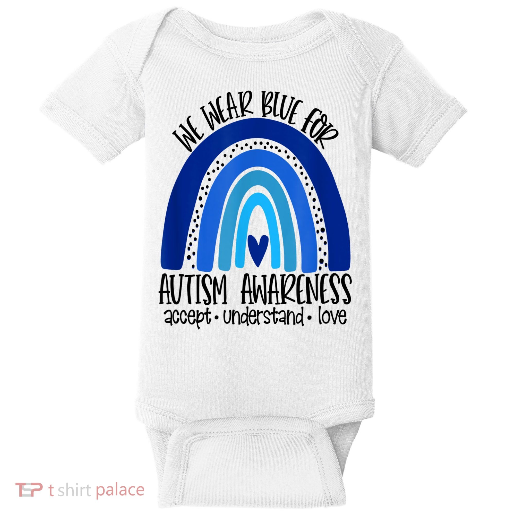 We Wear Blue For Autism Awareness, Accept Understand Love Baby Bodysuit