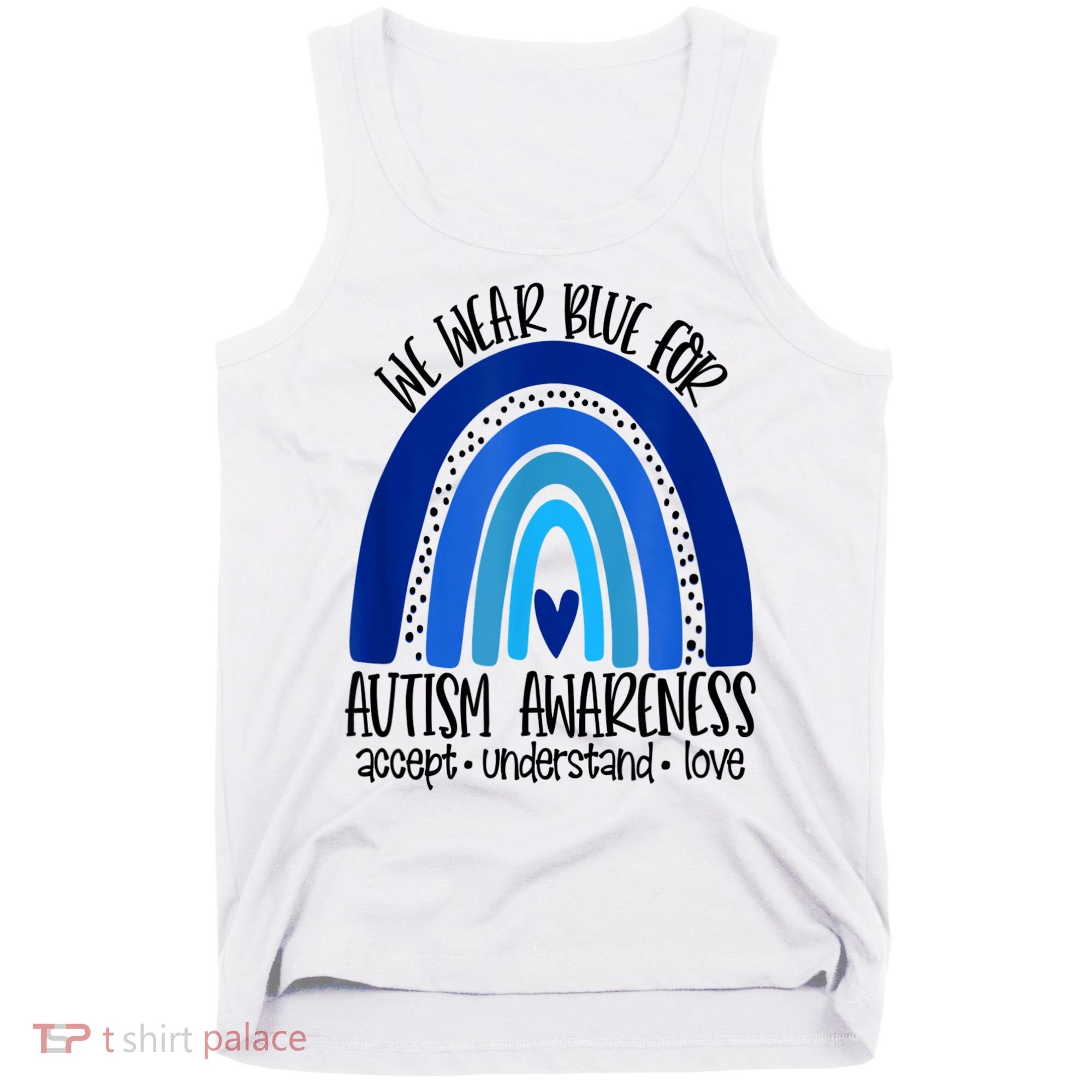 We Wear Blue For Autism Awareness, Accept Understand Love Tank Top