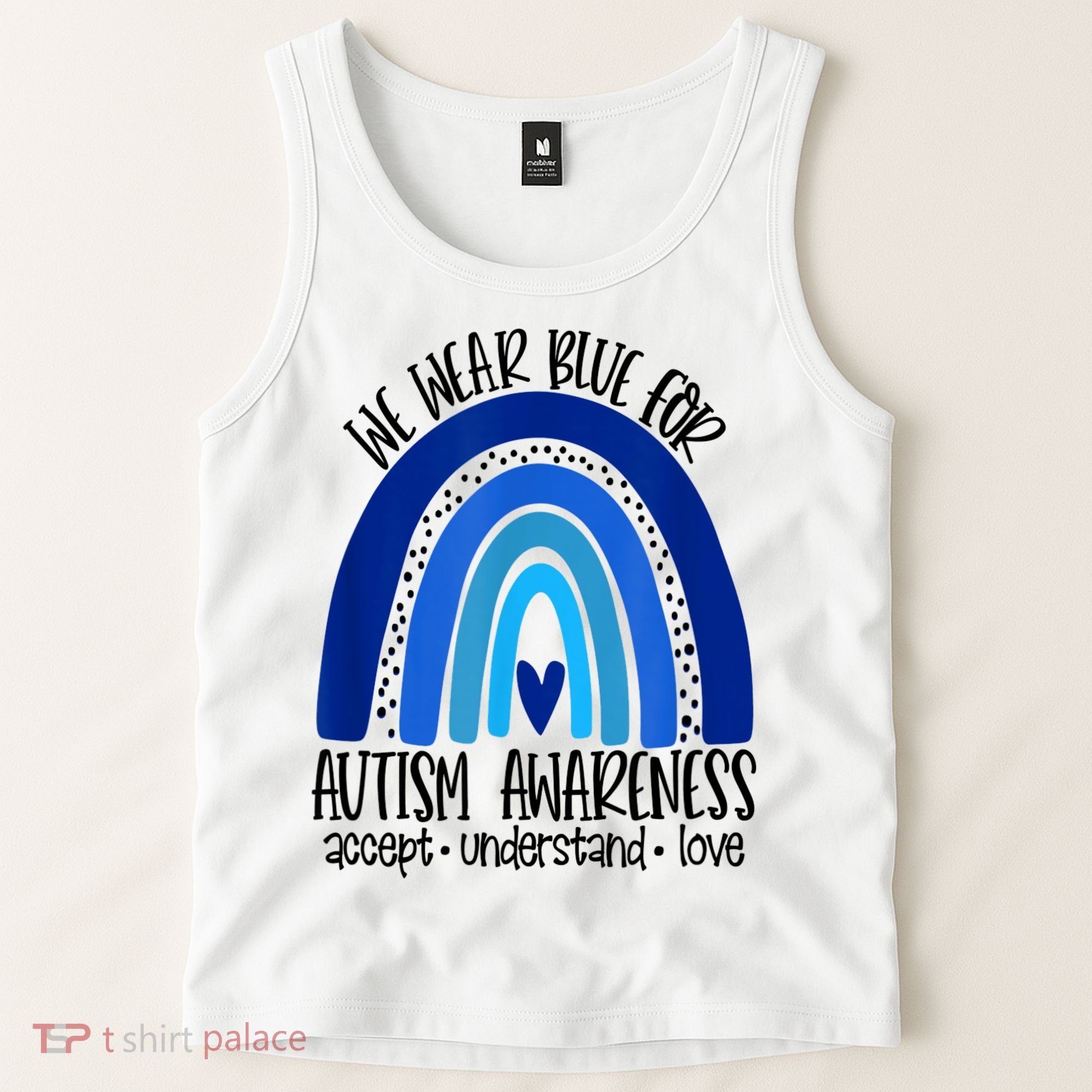 We Wear Blue For Autism Awareness, Accept Understand Love Tank Top
