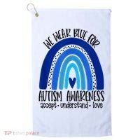 We Wear Blue For Autism Awareness, Accept Understand Love Golf Towel thumb 0