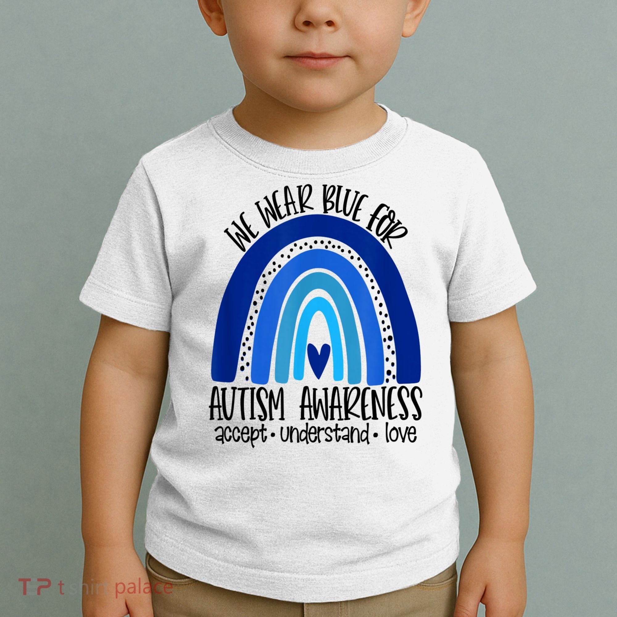 We Wear Blue For Autism Awareness, Accept Understand Love Toddler T-Shirt
