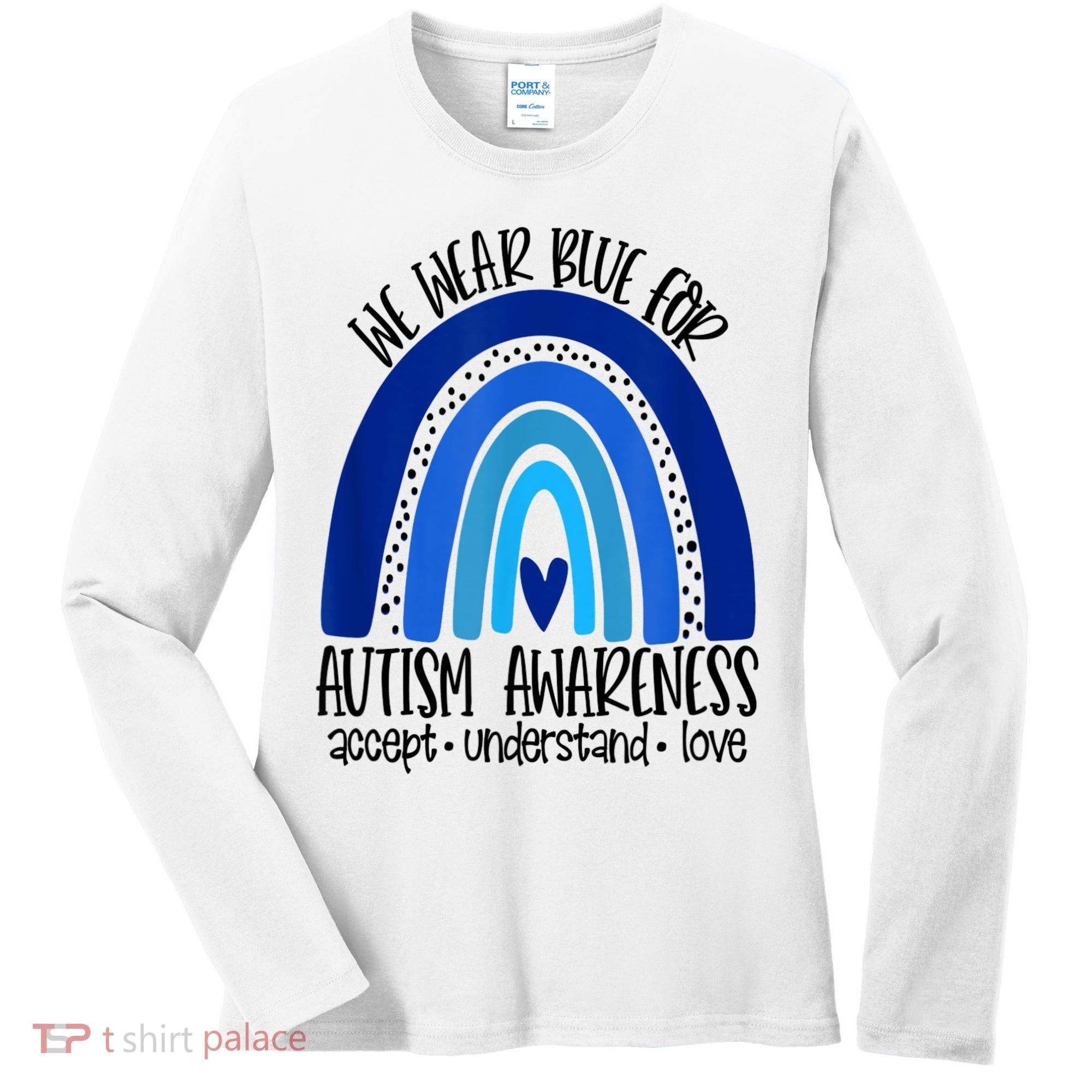 We Wear Blue For Autism Awareness, Accept Understand Love Women's Long Sleeve Shirt