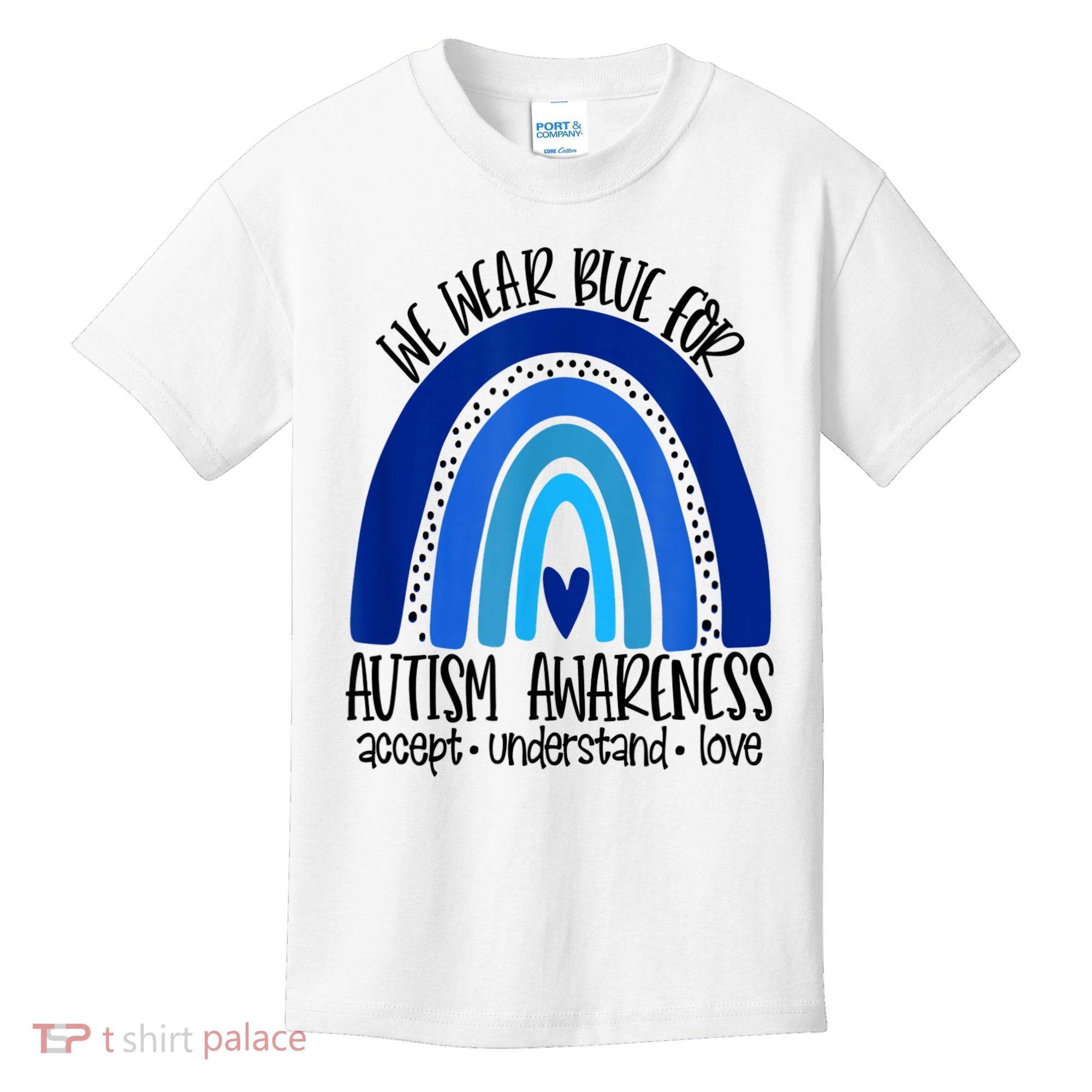We Wear Blue For Autism Awareness, Accept Understand Love Kids T-Shirt